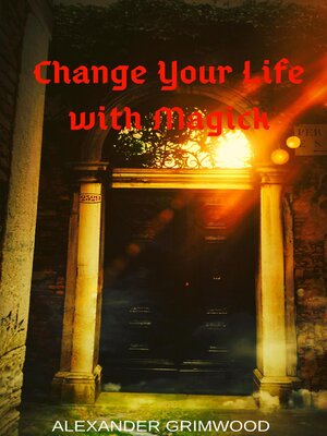 cover image of Change Your Life with Magick
